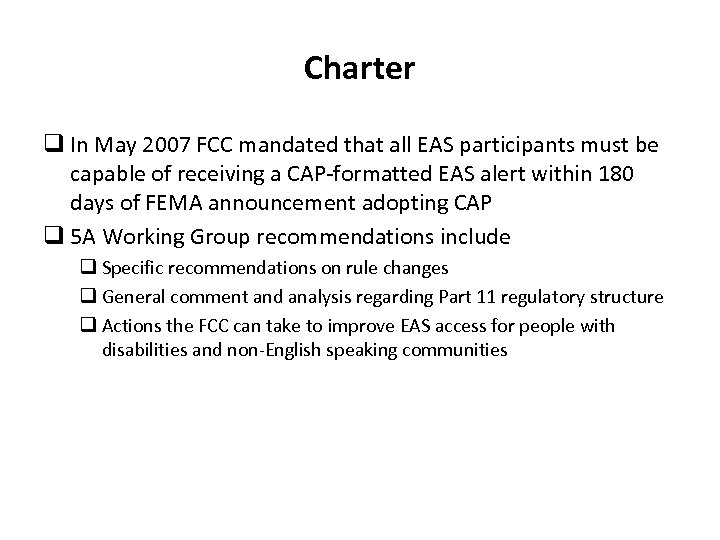 Charter q In May 2007 FCC mandated that all EAS participants must be capable