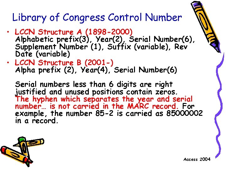 Library of Congress Control Number • LCCN Structure A (1898 -2000) Alphabetic prefix(3), Year(2),