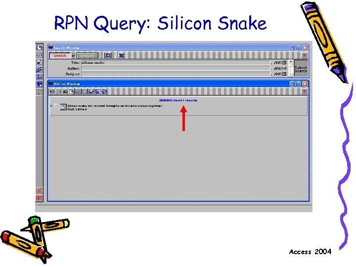 RPN Query: Silicon Snake Access 2004 
