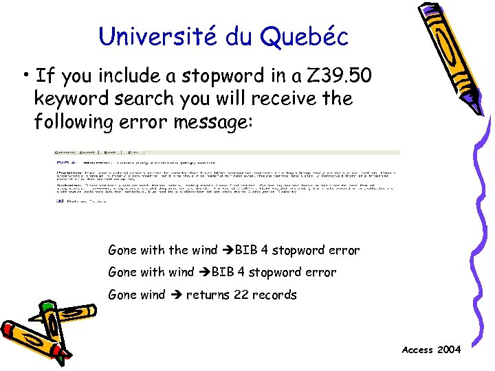 Université du Quebéc • If you include a stopword in a Z 39. 50