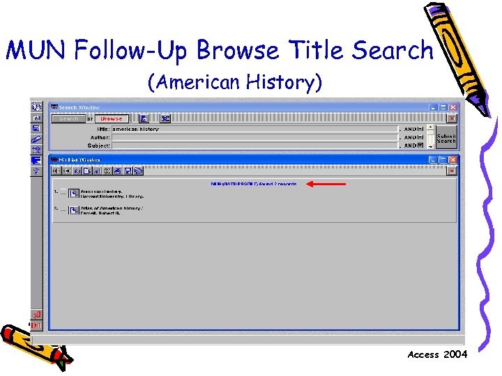 MUN Follow-Up Browse Title Search (American History) Access 2004 