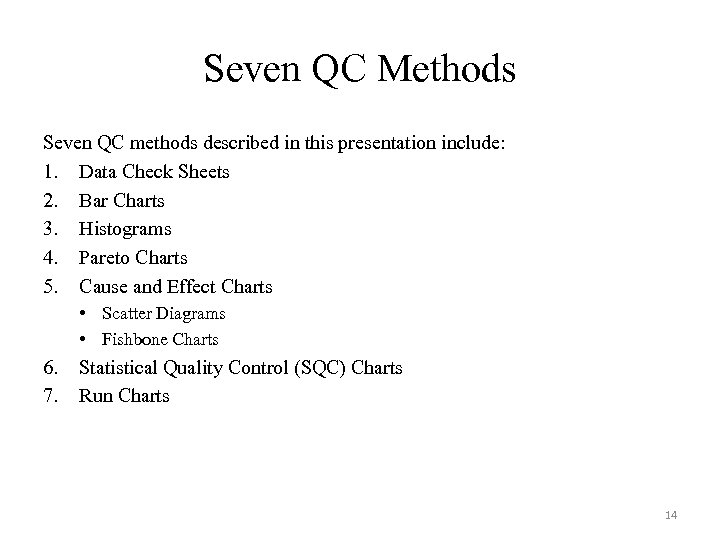 Seven QC Methods Seven QC methods described in this presentation include: 1. Data Check