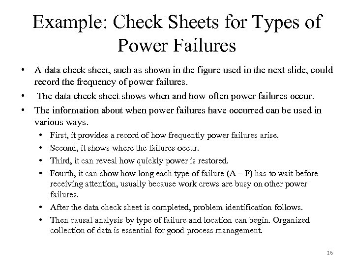 Example: Check Sheets for Types of Power Failures • A data check sheet, such