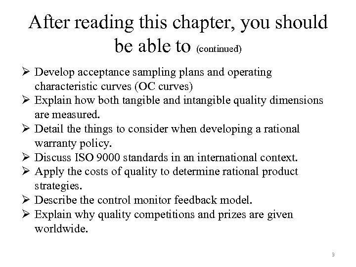 After reading this chapter, you should be able to (continued) Ø Develop acceptance sampling