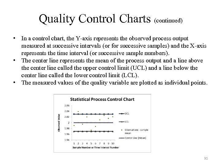 Quality Control Charts (continued) • In a control chart, the Y-axis represents the observed