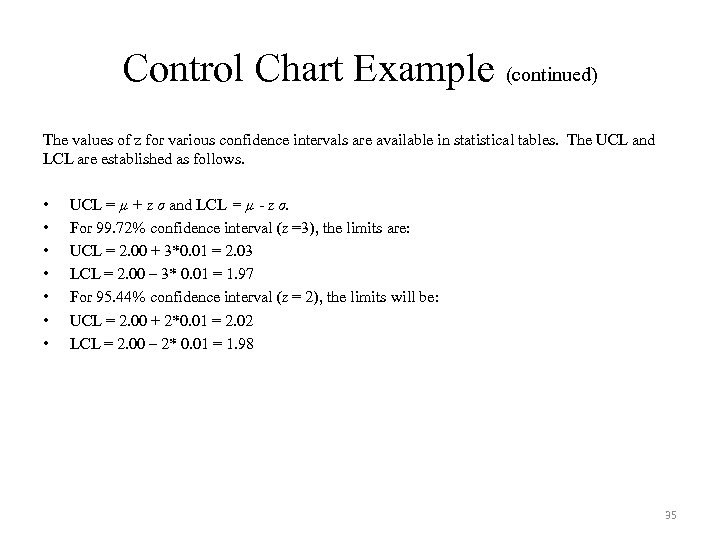 Control Chart Example (continued) The values of z for various confidence intervals are available