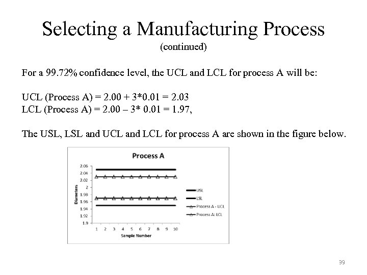 Selecting a Manufacturing Process (continued) For a 99. 72% confidence level, the UCL and