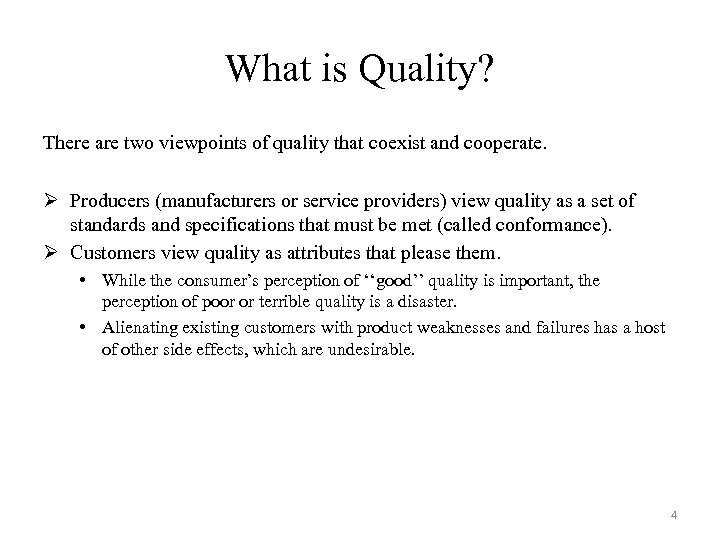 What is Quality? There are two viewpoints of quality that coexist and cooperate. Ø