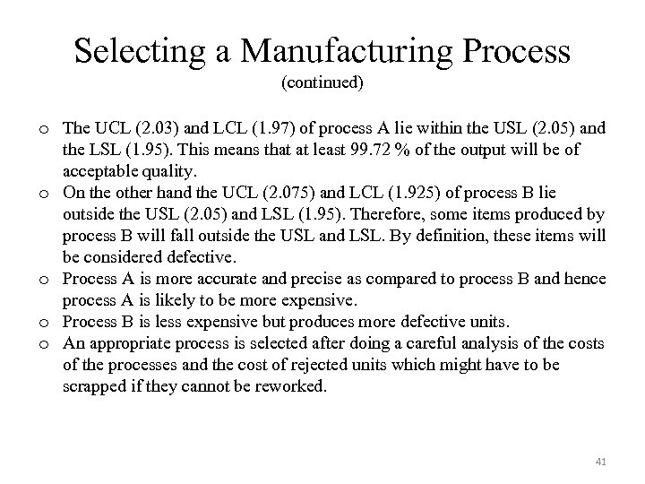 Selecting a Manufacturing Process (continued) o The UCL (2. 03) and LCL (1. 97)