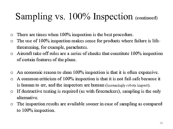Sampling vs. 100% Inspection (continued) o There are times when 100% inspection is the
