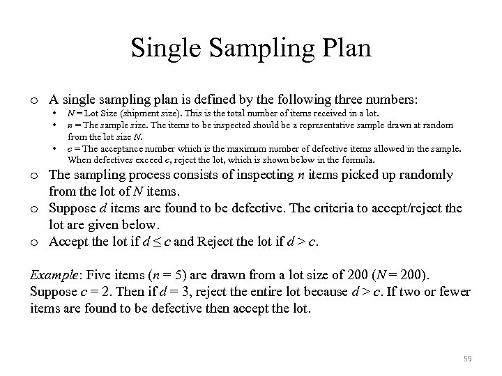 Single Sampling Plan o A single sampling plan is defined by the following three