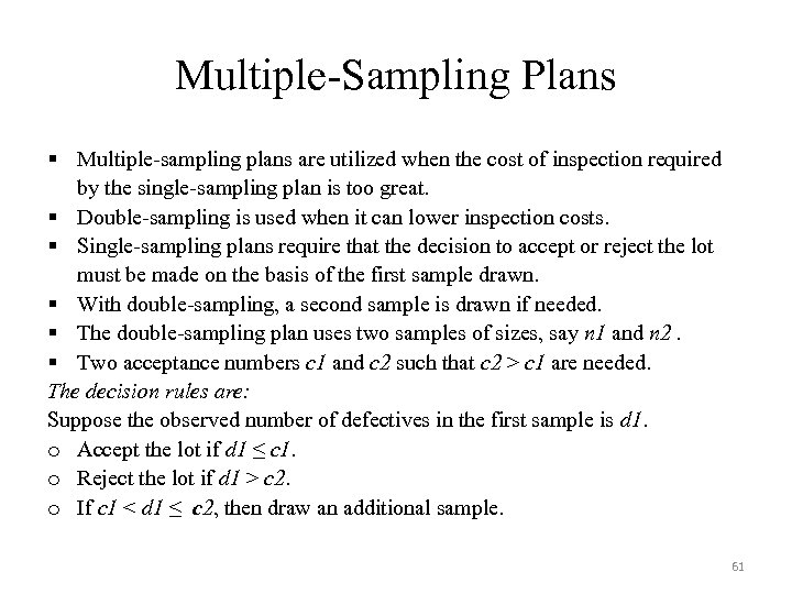 Multiple-Sampling Plans § Multiple-sampling plans are utilized when the cost of inspection required by