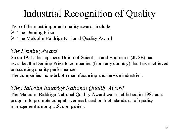 Industrial Recognition of Quality Two of the most important quality awards include: Ø The