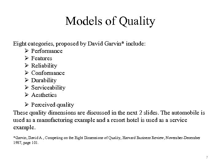 Models of Quality Eight categories, proposed by David Garvin* include: Ø Performance Ø Features