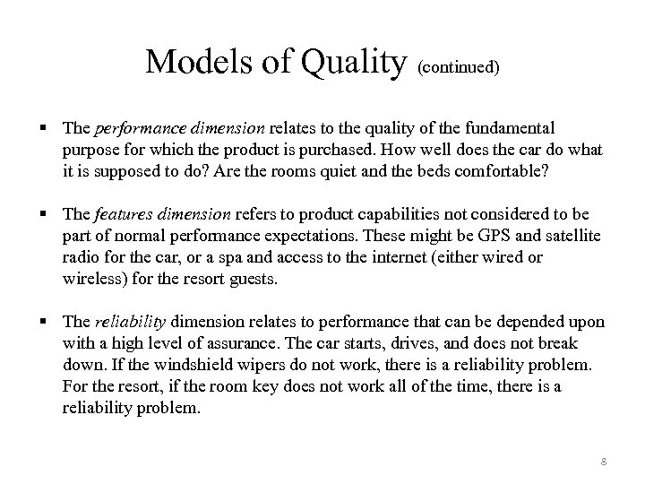 Models of Quality (continued) § The performance dimension relates to the quality of the