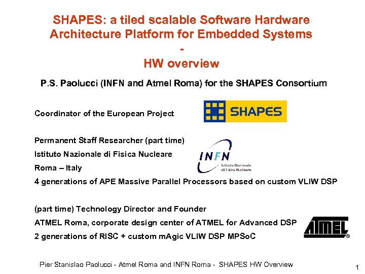 SHAPES: a tiled scalable Software Hardware Architecture Platform for Embedded Systems HW overview P.