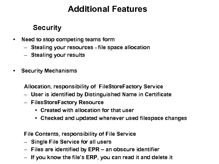Additional Features Security • Need to stop competing teams form – Stealing your resources