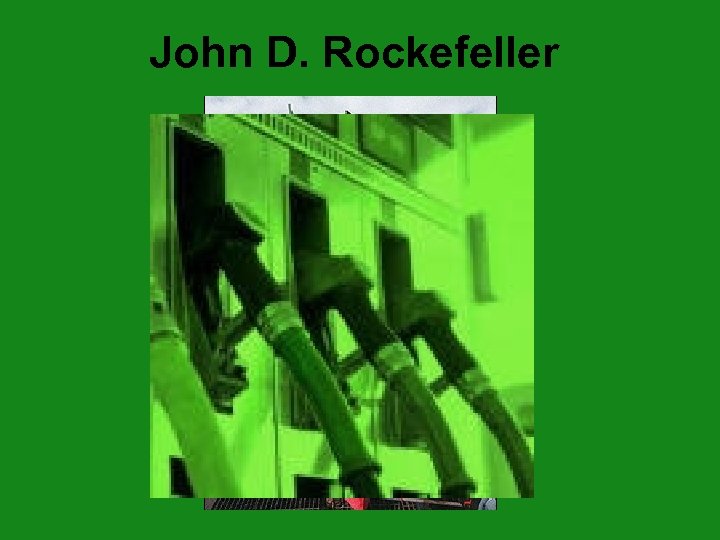 John D. Rockefeller 