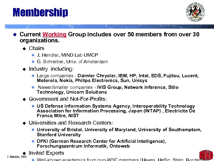 Membership l Current Working Group includes over 50 members from over 30 organizations. Chairs