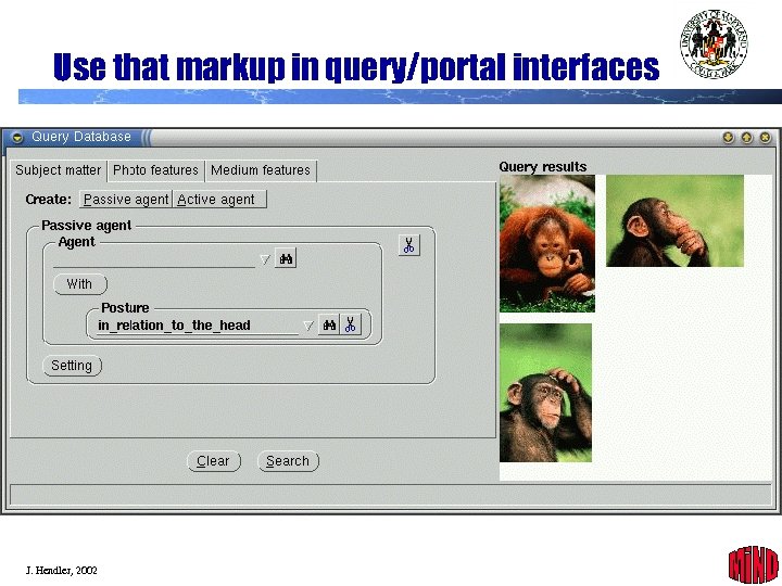 Use that markup in query/portal interfaces J. Hendler, 2002 28 