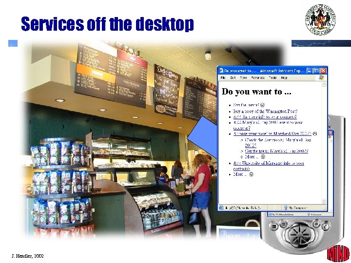 Services off the desktop J. Hendler, 2002 34 