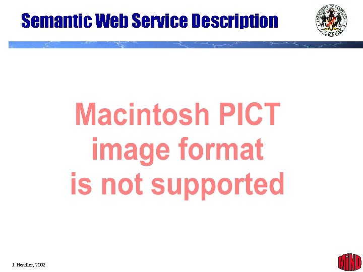 Semantic Web Service Description J. Hendler, 2002 37 