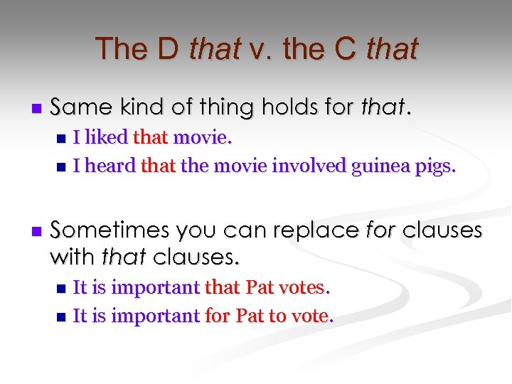 The D that v. the C that n Same kind of thing holds for