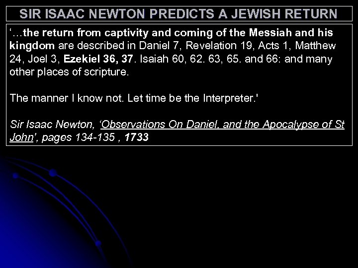 SIR ISAAC NEWTON PREDICTS A JEWISH RETURN ‘…the return from captivity and coming of