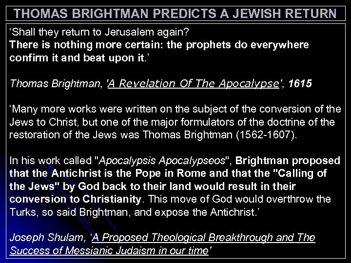 THOMAS BRIGHTMAN PREDICTS A JEWISH RETURN ‘Shall they return to Jerusalem again? There is