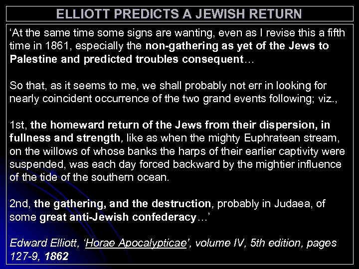 ELLIOTT PREDICTS A JEWISH RETURN ‘At the same time some signs are wanting, even