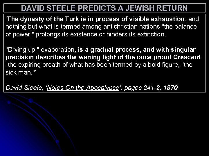 DAVID STEELE PREDICTS A JEWISH RETURN ‘The dynasty of the Turk is in process