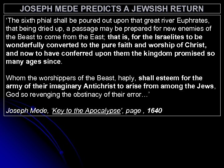 JOSEPH MEDE PREDICTS A JEWSISH RETURN ‘The sixth phial shall be poured out upon