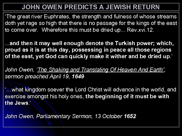 JOHN OWEN PREDICTS A JEWISH RETURN ‘The great river Euphrates, the strength and fulness