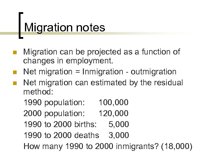 Migration notes n n n Migration can be projected as a function of changes