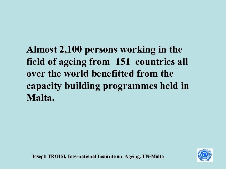 Almost 2, 100 persons working in the field of ageing from 151 countries all