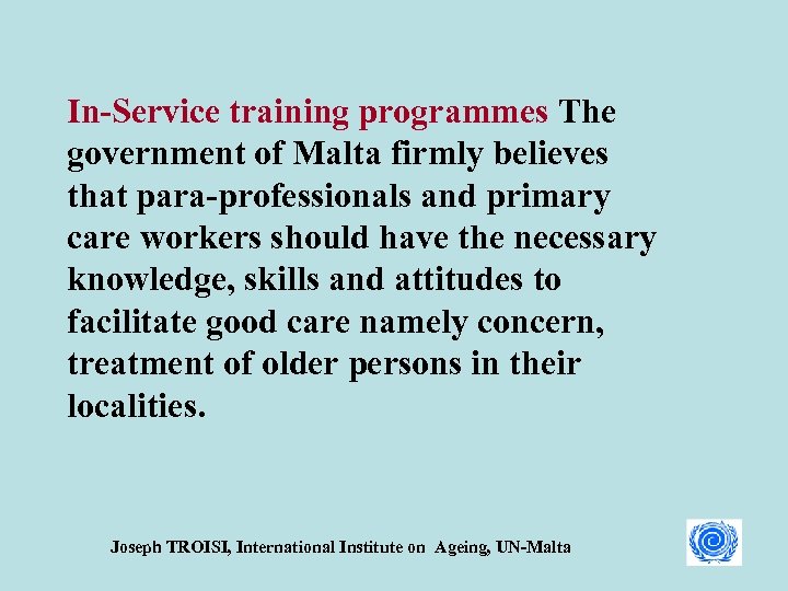 In-Service training programmes The government of Malta firmly believes that para-professionals and primary care