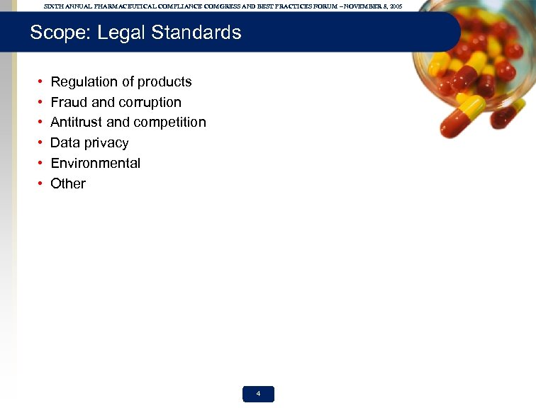 SIXTH ANNUAL PHARMACEUTICAL COMPLIANCE COMGRESS AND BEST PRACTICES FORUM – NOVEMBER 8, 2005 Scope: