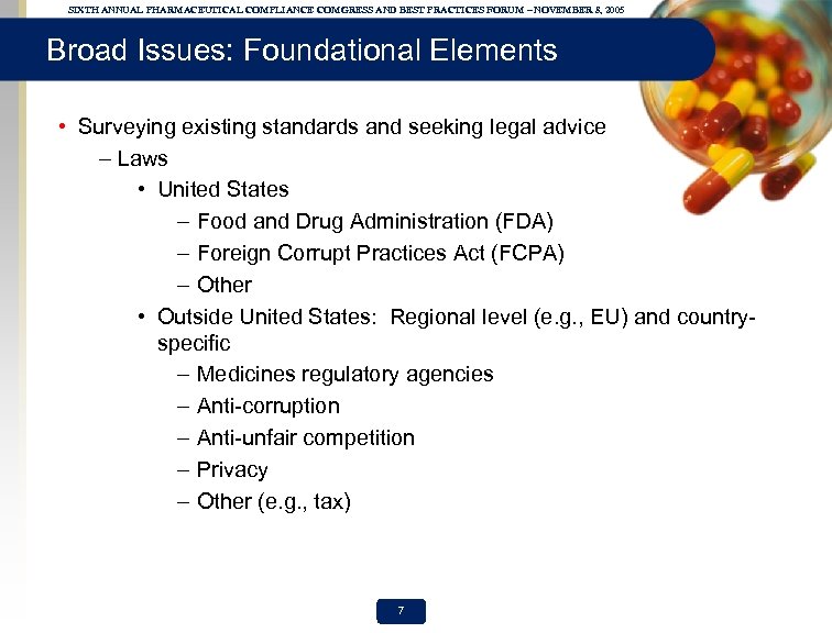 SIXTH ANNUAL PHARMACEUTICAL COMPLIANCE COMGRESS AND BEST PRACTICES FORUM – NOVEMBER 8, 2005 Broad