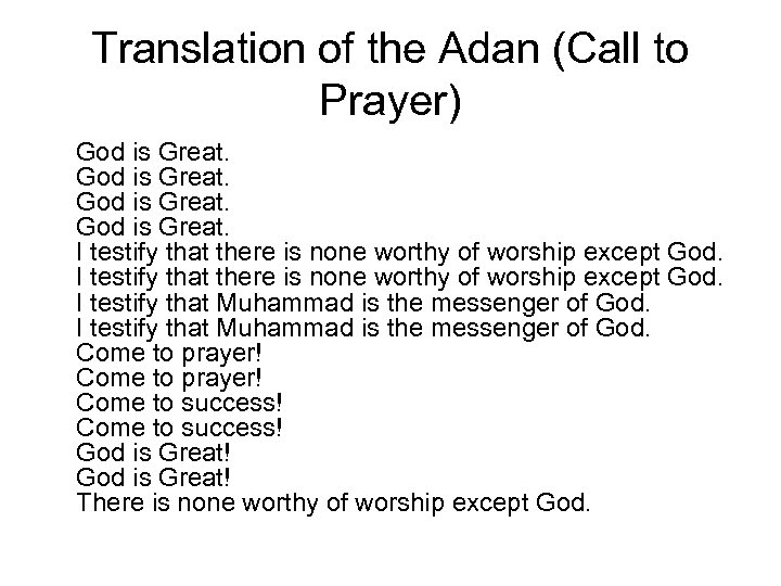 Translation of the Adan (Call to Prayer) God is Great. I testify that there