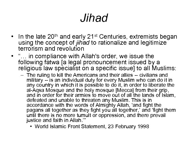 Jihad • In the late 20 th and early 21 st Centuries, extremists began