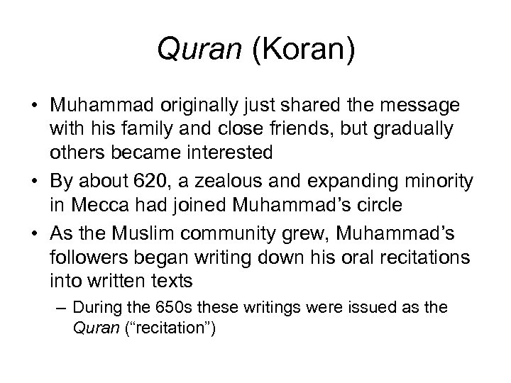 Quran (Koran) • Muhammad originally just shared the message with his family and close