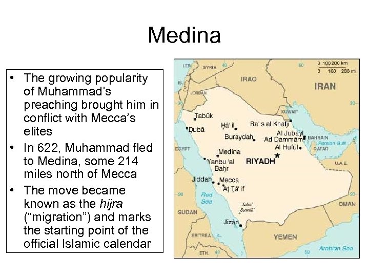 Medina • The growing popularity of Muhammad’s preaching brought him in conflict with Mecca’s