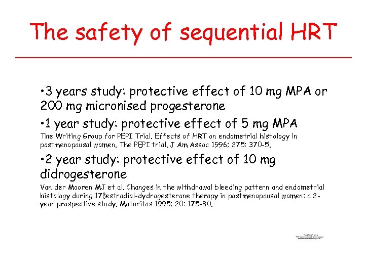 The safety of sequential HRT • 3 years study: protective effect of 10 mg
