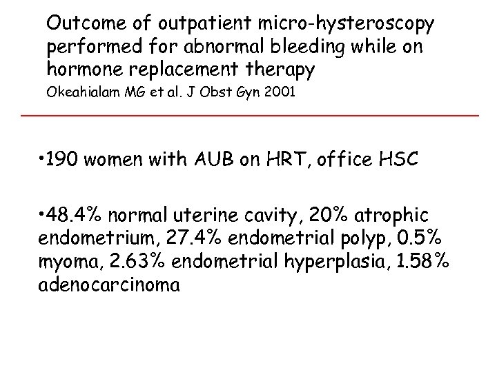 Outcome of outpatient micro-hysteroscopy performed for abnormal bleeding while on hormone replacement therapy Okeahialam