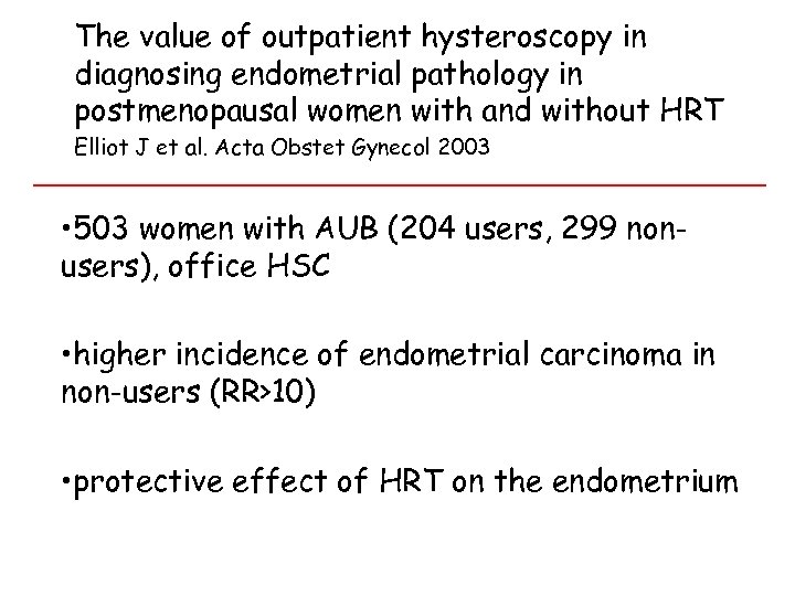 The value of outpatient hysteroscopy in diagnosing endometrial pathology in postmenopausal women with and