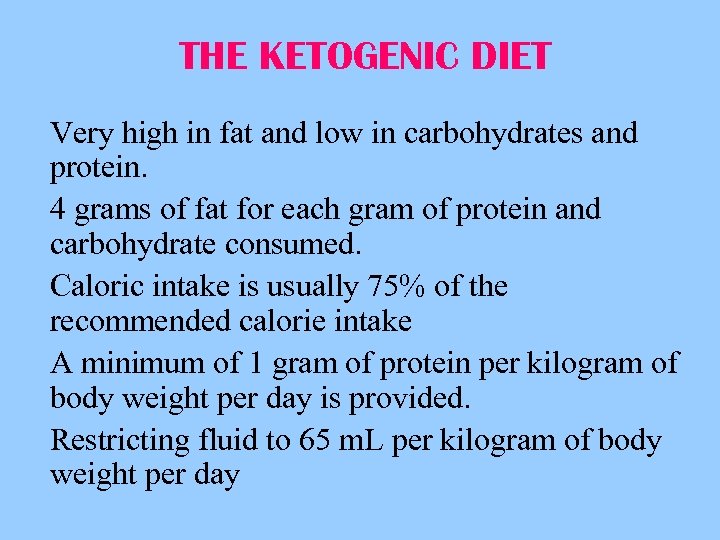 THE KETOGENIC DIET Very high in fat and low in carbohydrates and protein. 4