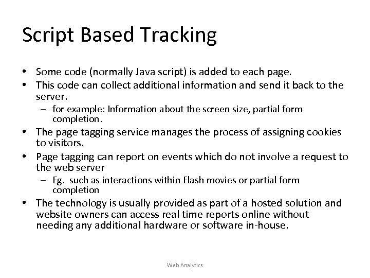 Script Based Tracking • Some code (normally Java script) is added to each page.