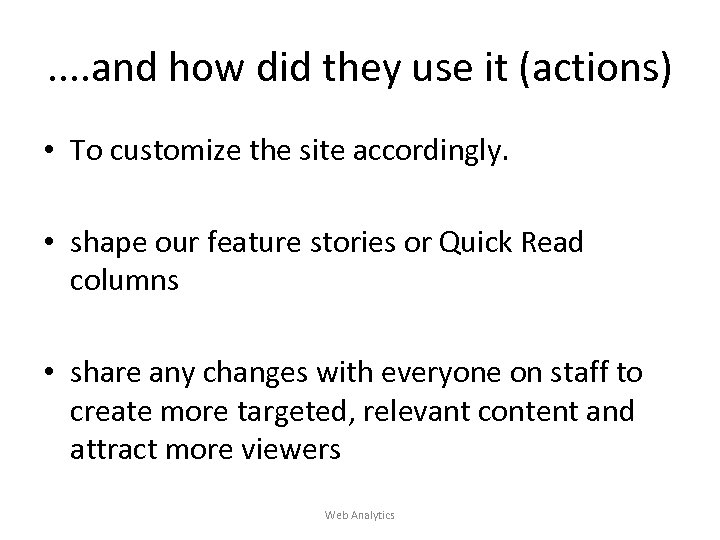. . and how did they use it (actions) • To customize the site