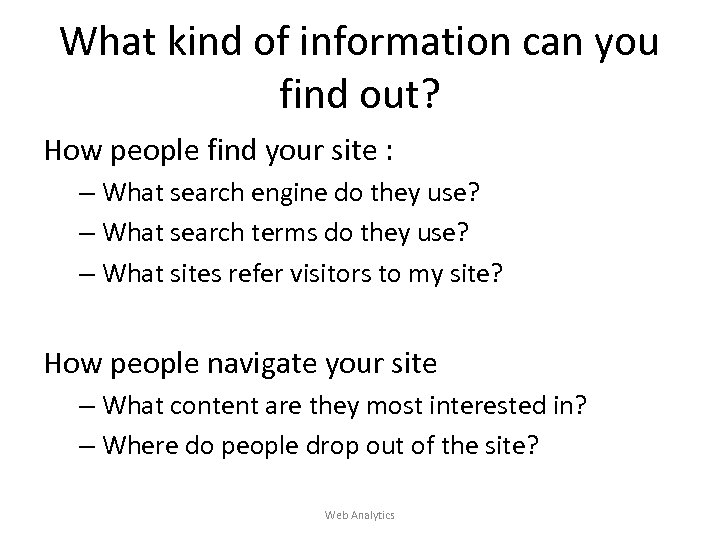 What kind of information can you find out? How people find your site :