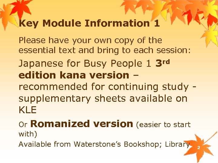 Key Module Information 1 Please have your own copy of the essential text and